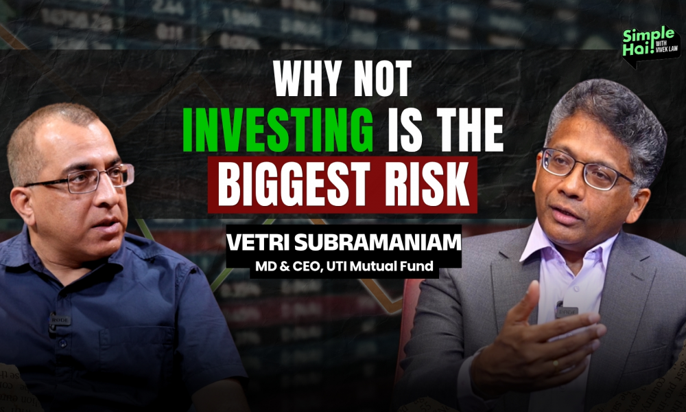 Why NOT Investing Is the Biggest Risk Today | Vetri Subramaniam | Simple Hai!